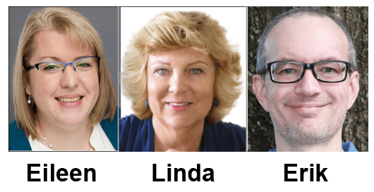 Eileen, Linda, Erik with Names – better Three headshot photos side by side, labeled underneath from left to right as Eileen, Linda, and Erik. Each person is smiling and looking at the camera.